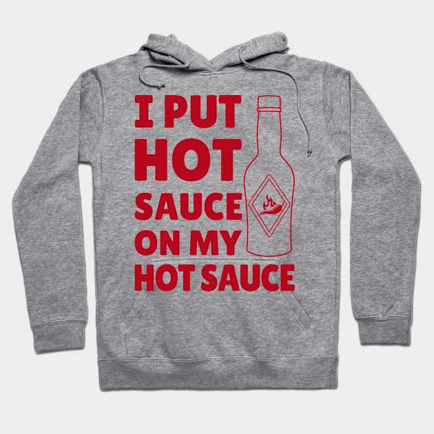 Ketchup Shirt - I Put Ketchup on My Ketchup Hoodie by redbarron